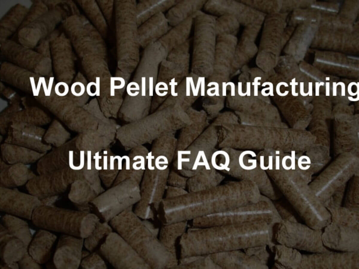 Wood Pellet Manufacturing – The Ultimate FAQ Guide - China Top Pellet  Machine Pellet Line Manufacturer | TCPEL