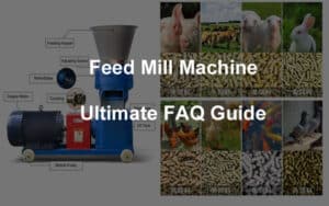 Feed-mill-machine-ultimate-FAQ-Guide