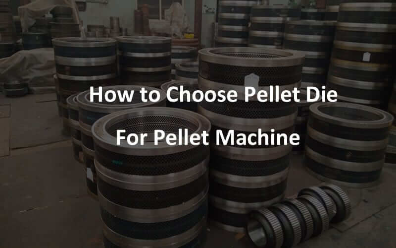 como-escolher-pellet-die-para-pellet-máquina