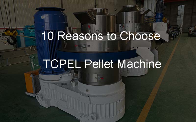 ¿Por qué elegir la máquina de pellets TCPEL?