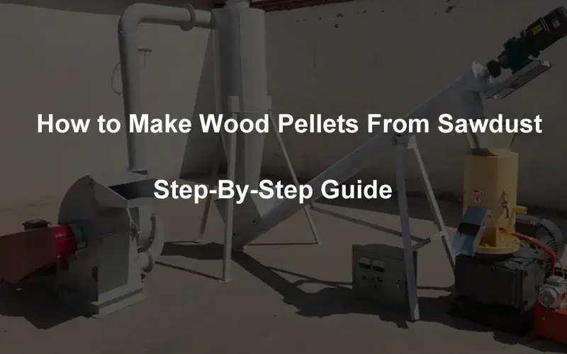 Cómo hacer pellets de madera a de aserrín? | TCPEL