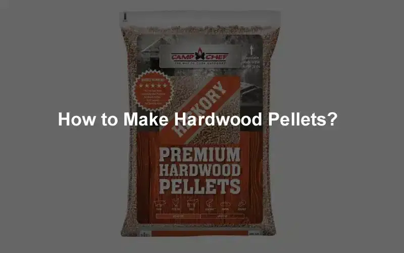 how-to-make-hardwood-pellets