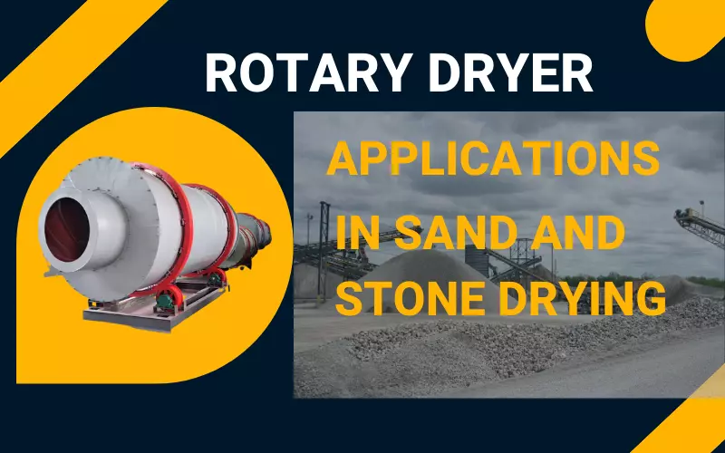 砂および石の乾燥におけるロータリー乾燥機の用途