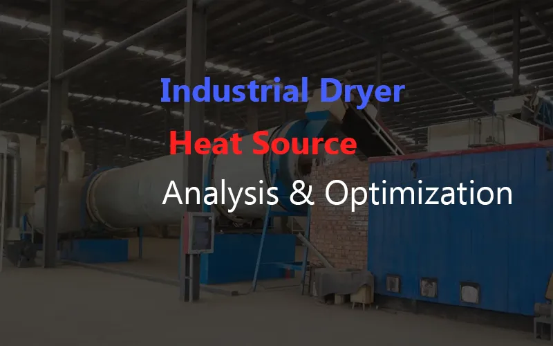 industrial dryer heat source analysis and optimization