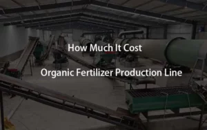 coût de la ligne de production d'engrais organique
