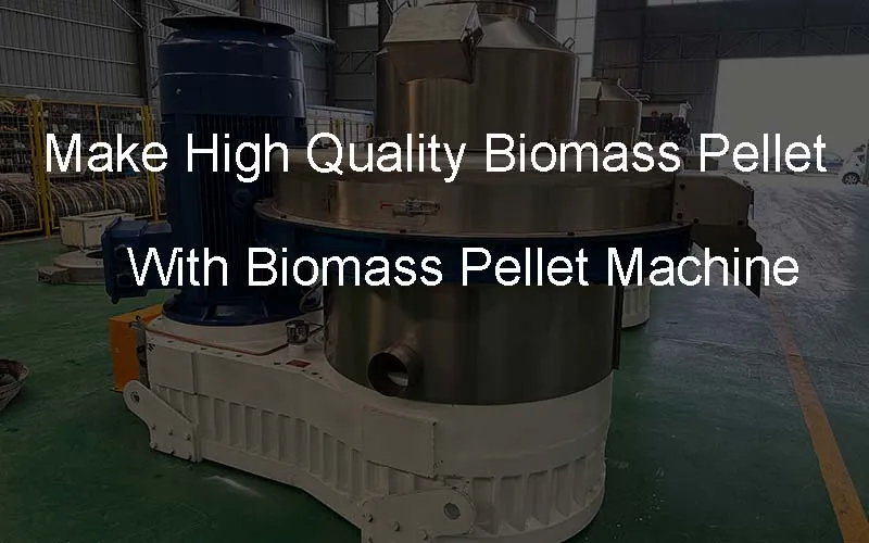 hacer pellets de biomasa de alta calidad con la máquina de pellets de biomasa